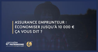 Assurance emprunteur : économiser jusqu’à 10 000 € ça vous dit ?