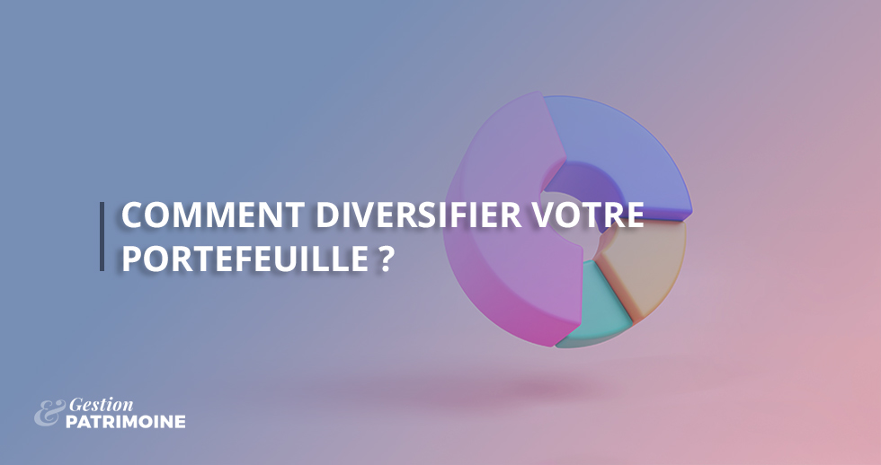 Comment diversifier votre portefeuille