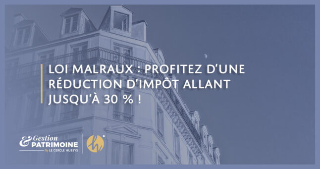 Loi Malraux : profitez d’une réduction d’impôt allant jusqu’à 30 % !
