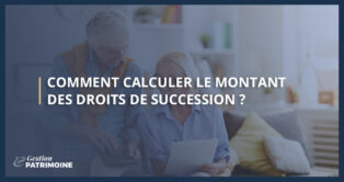 Comment calculer le montant des droits de succession ?