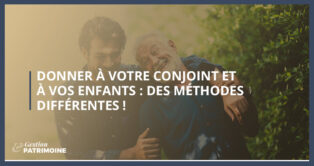 Donner à votre conjoint et à vos enfants : des méthodes différentes !