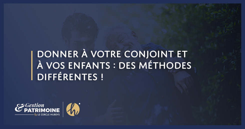 Donner à votre conjoint et à vos enfants : des méthodes différentes !