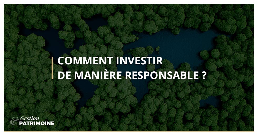 Comment investir de manière responsable ?