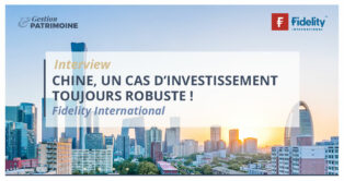 Chine, un cas d’investissement toujours robuste !