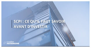 SCPI de rendement : ce qu’il faut savoir avant d’investir