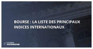 La liste des principaux indices internationaux