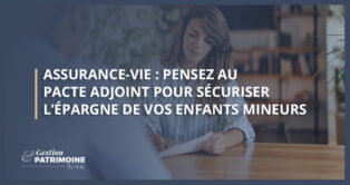 Assurance-vie : pensez au pacte adjoint