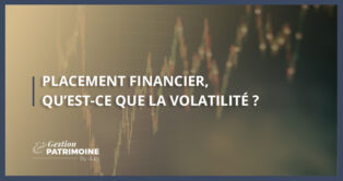 Placement financier : qu’est-ce que la volatilité ?