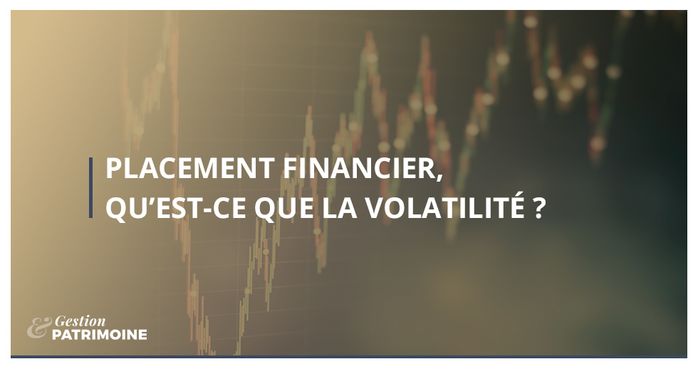 Qu'est-ce que la volatilité ?