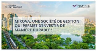 Mirova, une société de gestion qui permet d’investir de manière durable !