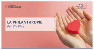 La philanthropie par Vie Plus