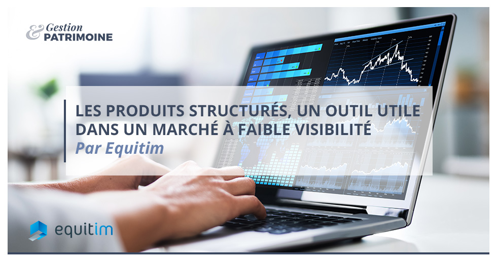 Les produits structurés par Equitim, partenaire de notre groupe Hubsys