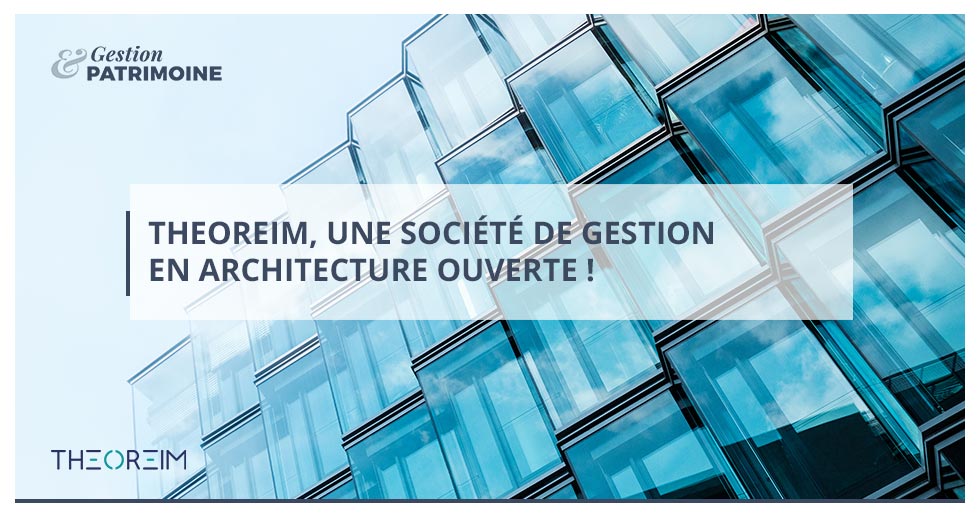 Theoreim, une société de gestion en architecture ouverte !