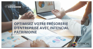 Optimisez votre trésorerie d'entreprise avec Intencial Patrimoine