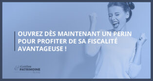 Ouvrez dès maintenant un PERin pour profiter de sa fiscalité avantageuse !