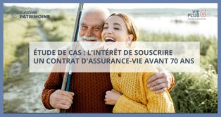 Etude de cas : l’intérêt de souscrire un contrat d’assurance-vie avant 70 ans