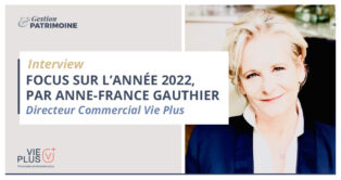 Focus sur l'année 2022, par Anne-France Gauthier, directeur commercial de Vie Plus