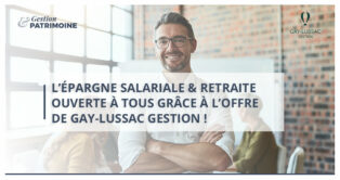L’épargne Salariale & Retraite ouverte à tous grâce à l’offre de Gay-Lussac Gestion !