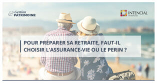 Pour préparer sa retraite, faut-il choisir l'assurance-vie ou le PERIN ? 