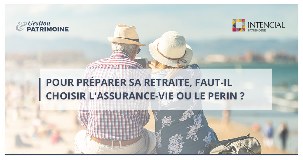 Pour préparer sa retraite, faut-il choisir l'assurance-vie ou le PERIN ? 