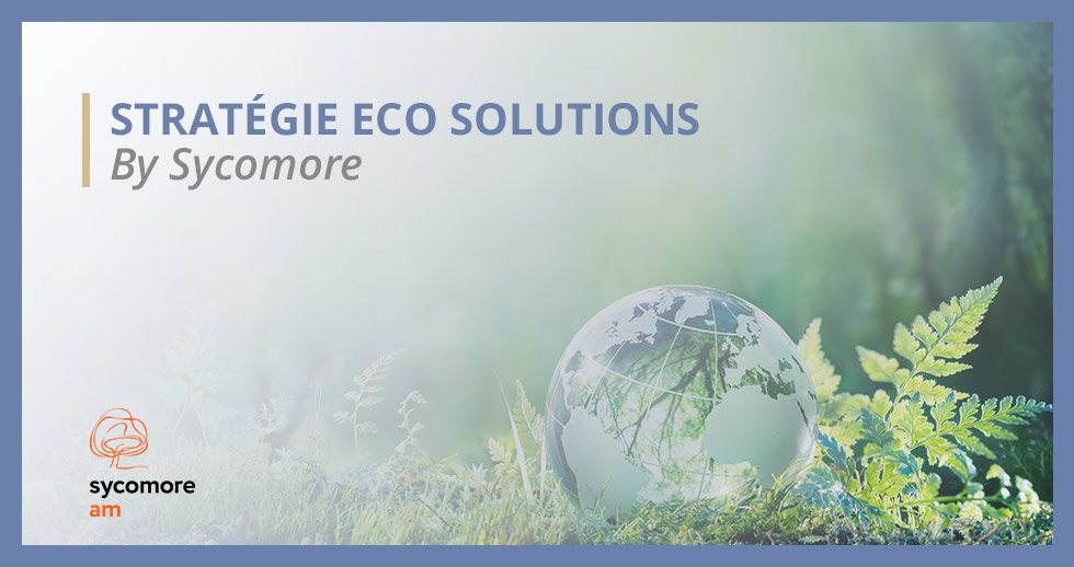 Stratégie eco solutions by Sycomore AM