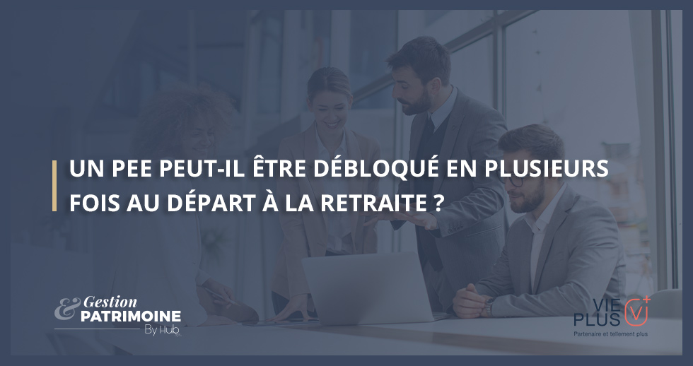 Un PEE peut-il être débloqué en plusieurs fois au départ à la retraite ?