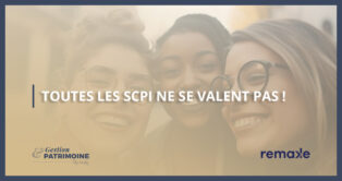 Toutes les SCPI ne se valent pas, la preuve avec Remake Live !