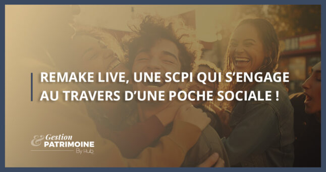 Remake Live, une SCPI qui s’engage au travers d’une poche sociale !