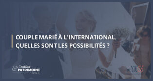 Couple marié à l’international, quels sont les possibilités ?