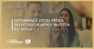 Déterminez votre profil investisseur afin d’investir au mieux !