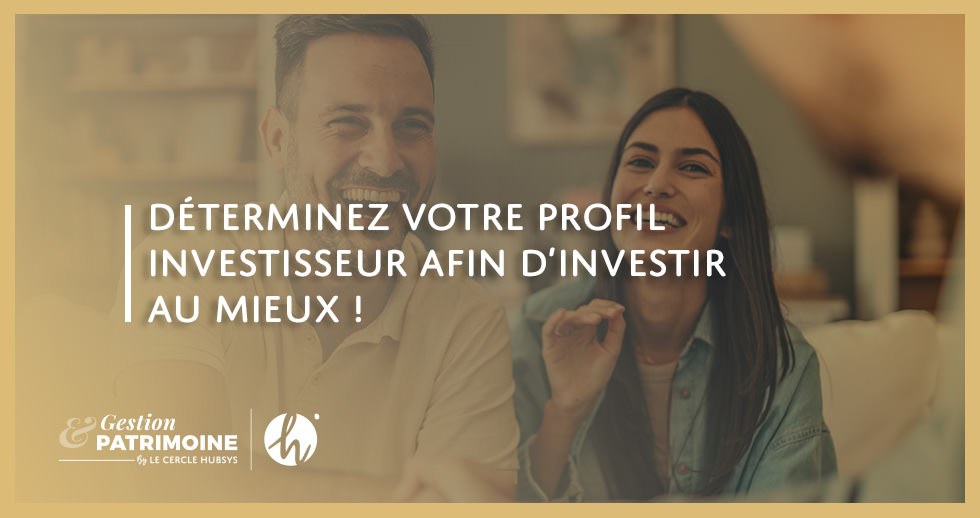 Déterminez votre profil investisseur afin d’investir au mieux !