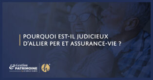 Pourquoi est-il judicieux d’allier PER et Assurance-vie ?