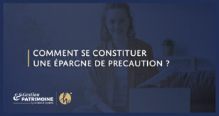 Comment se constituer une épargne de précaution ?