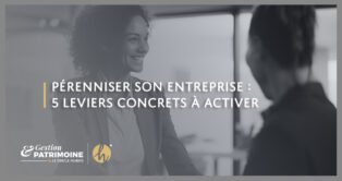 Pérenniser son entreprise : 5 leviers concrets à activer