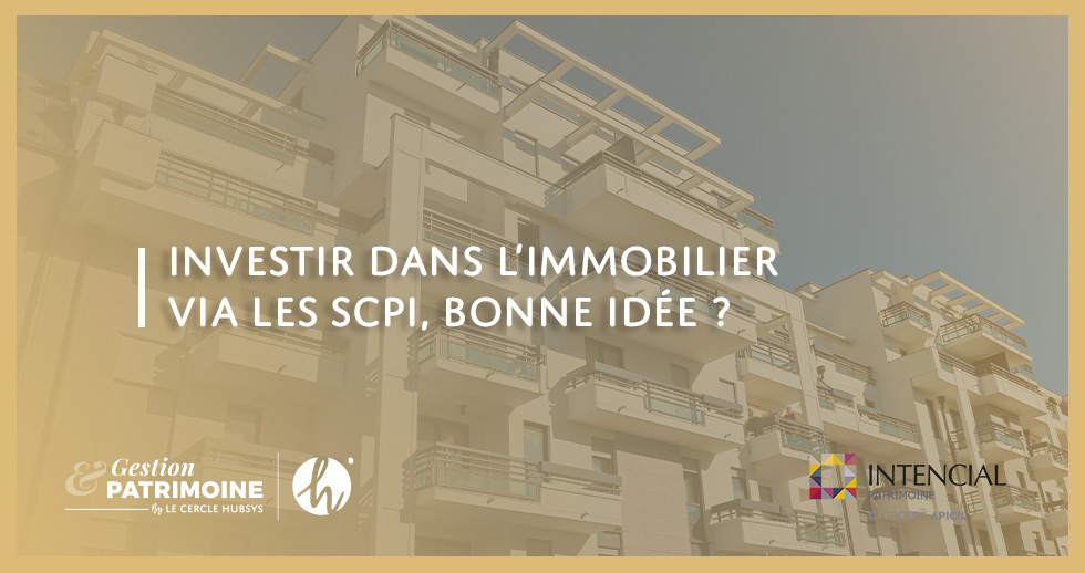 Investir dans l’immobilier via les SCPI, bonne idée ?
