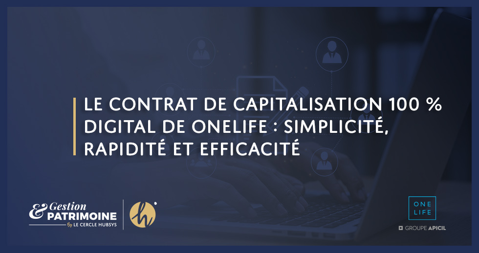 Le contrat de capitalisation 100 % digital de OneLife : simplicité, rapidité et efficacité