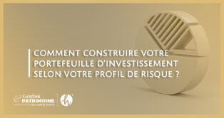 Comment construire votre portefeuille d’investissement selon votre profil de risque ?