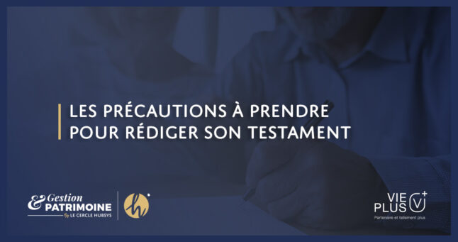 Les précautions à prendre pour rédiger son testament