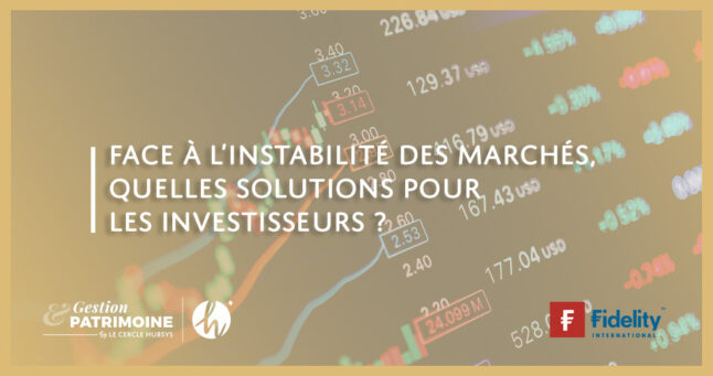 Face à l’instabilité des marchés, quelles solutions pour les investisseurs ?