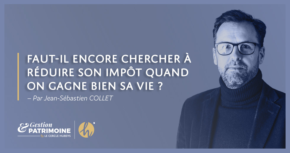 Faut-il encore chercher à réduire son impôt quand on gagne bien sa vie ?