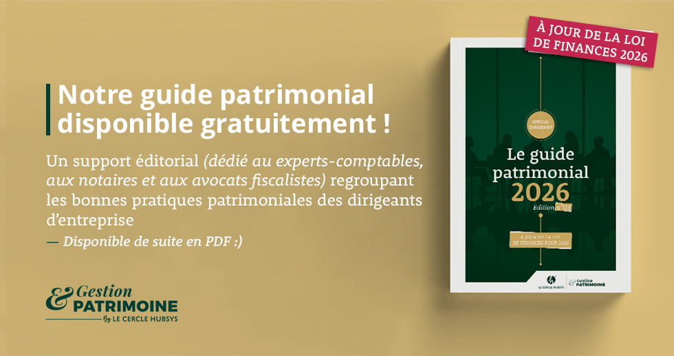 Notre guide patrimonial 2026 spécial dirigeant à télécharger