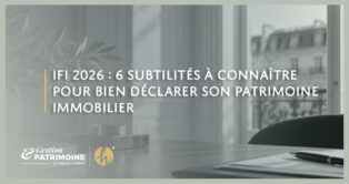 6 subtilités à connaître concernant l'IFI