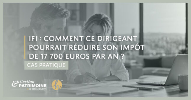 IFI, comment ce dirigeant pourrait réduire son impôt de 17 700 € par an ?